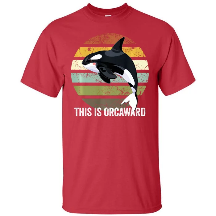 This Is Orcaward Whale Lover Orca Tall T-Shirt