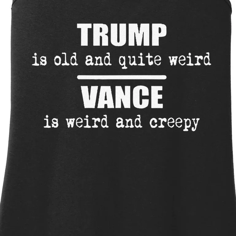 Trump Is Old And Quite Weird Vance Is Creepy Political Ladies Essential Tank