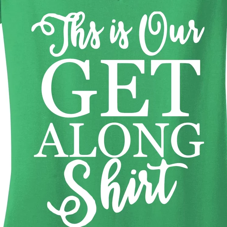 This Is Our Get Along Women's V-Neck T-Shirt