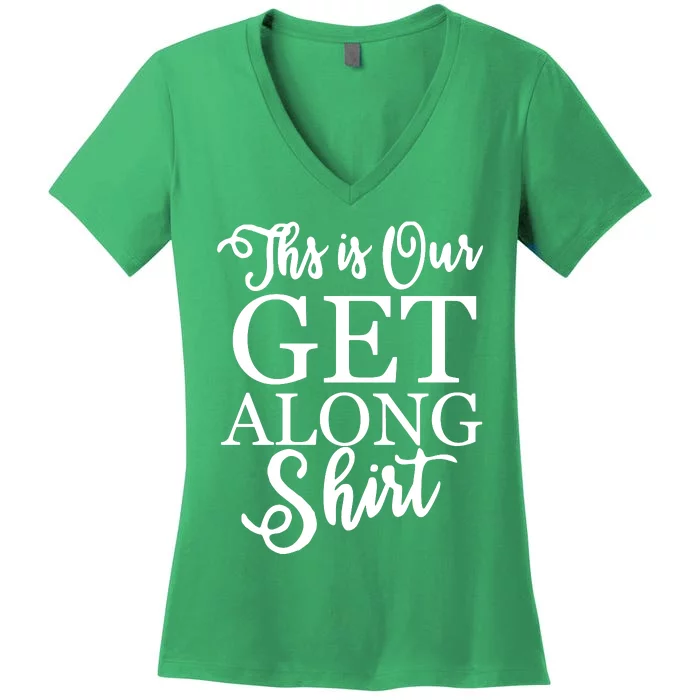 This Is Our Get Along Women's V-Neck T-Shirt