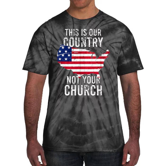 This Is Our Country Not Your Church Freedoom Religious Tie-Dye T-Shirt