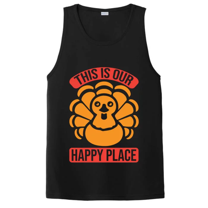 This Is Our Happy Place Funny Thanksgiving And Season Gift Performance Tank