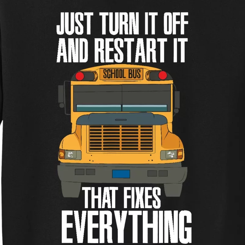 Turn It Off And Restart Funny School Bus Driver Appreciation Sweatshirt