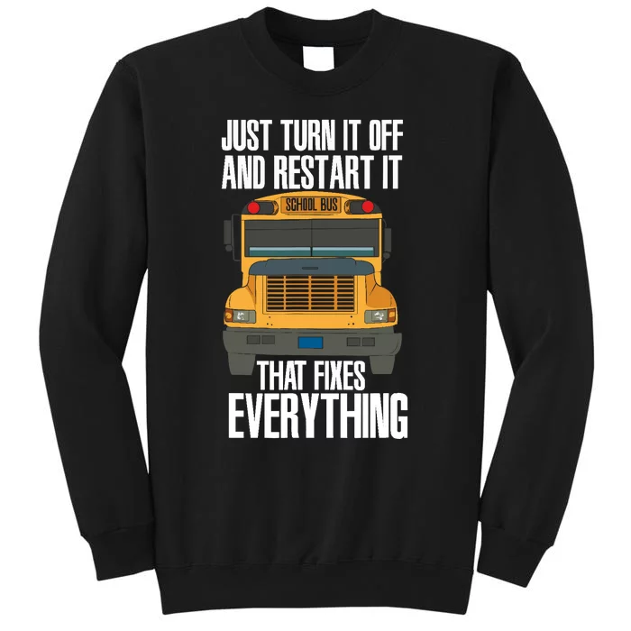 Turn It Off And Restart Funny School Bus Driver Appreciation Sweatshirt