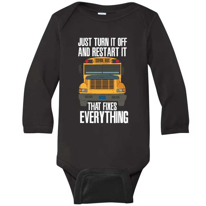 Turn It Off And Restart Funny School Bus Driver Appreciation Baby Long Sleeve Bodysuit