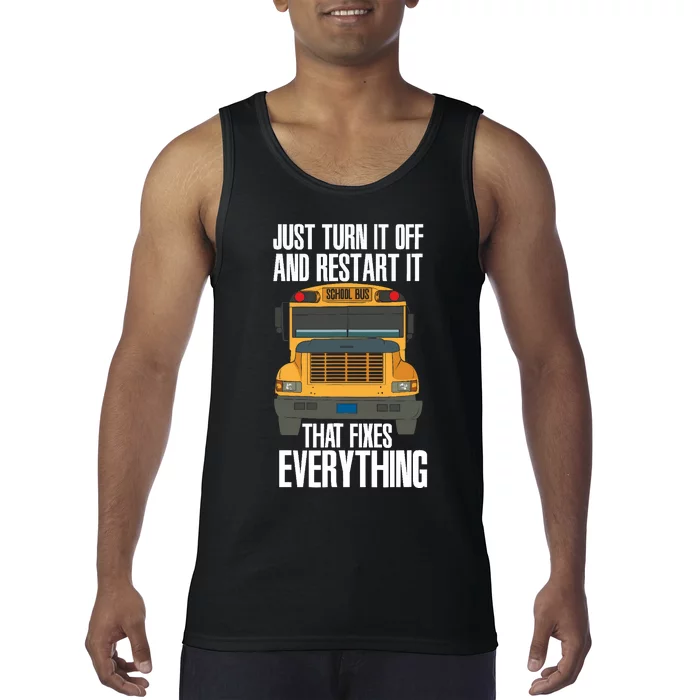 Turn It Off And Restart Funny School Bus Driver Appreciation Tank Top