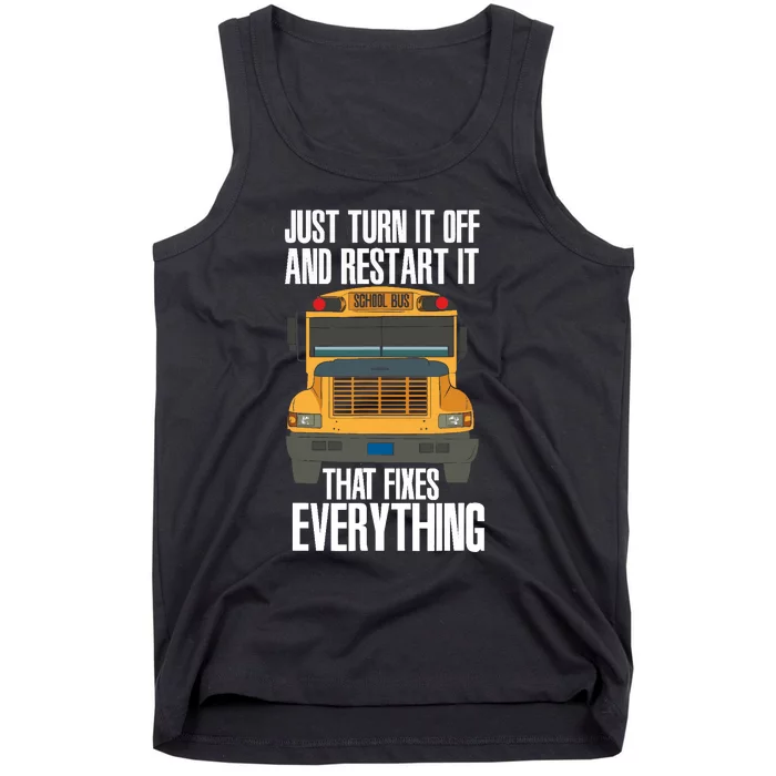 Turn It Off And Restart Funny School Bus Driver Appreciation Tank Top