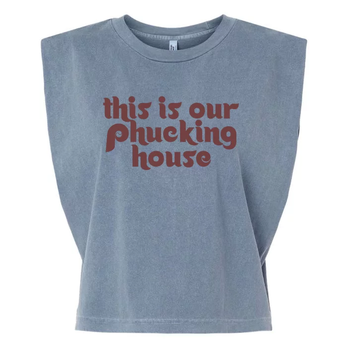 This Is Our Phucking House | Bedlam At The Bank | Philadelphia Baseball Garment-Dyed Women's Muscle Tee