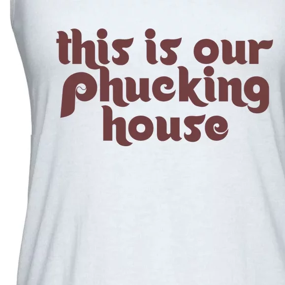 This Is Our Phucking House | Bedlam At The Bank | Philadelphia Baseball Ladies Essential Flowy Tank