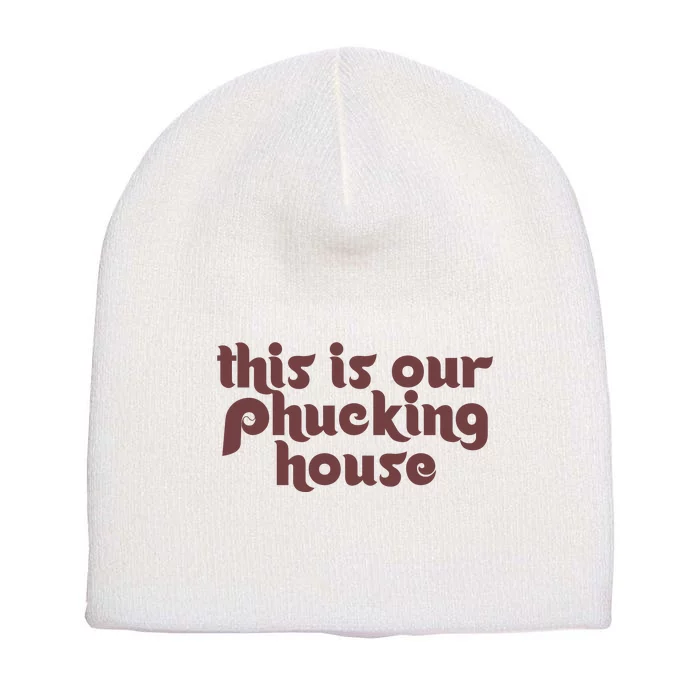 This Is Our Phucking House | Bedlam At The Bank | Philadelphia Baseball Short Acrylic Beanie