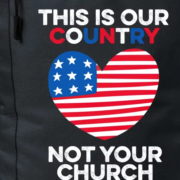 This Is Our Country Not Your Church America Usa Freedom Free Gift Daily Commute Backpack