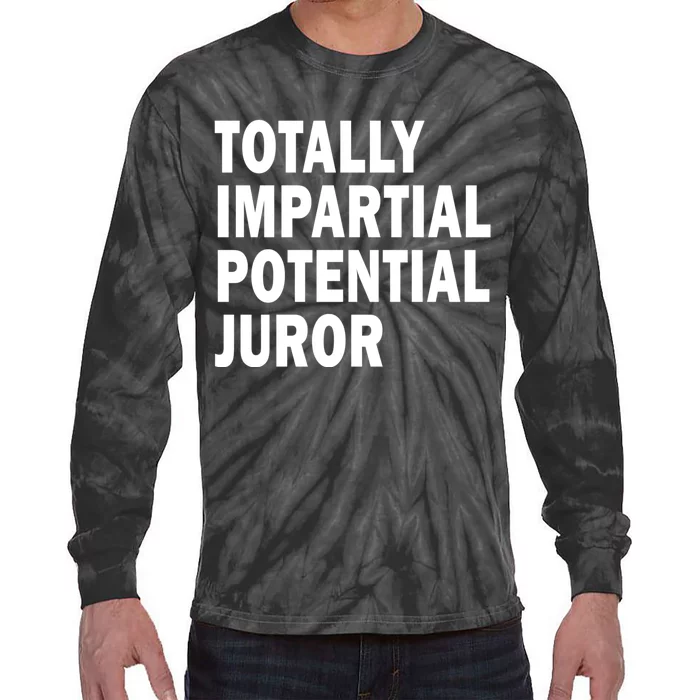 Totally Impartial Potential Juror Tie-Dye Long Sleeve Shirt