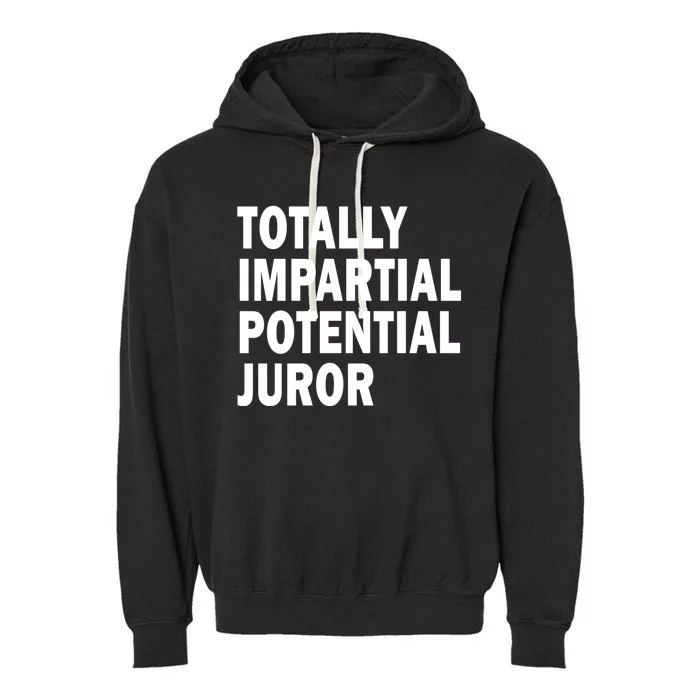 Totally Impartial Potential Juror Garment-Dyed Fleece Hoodie