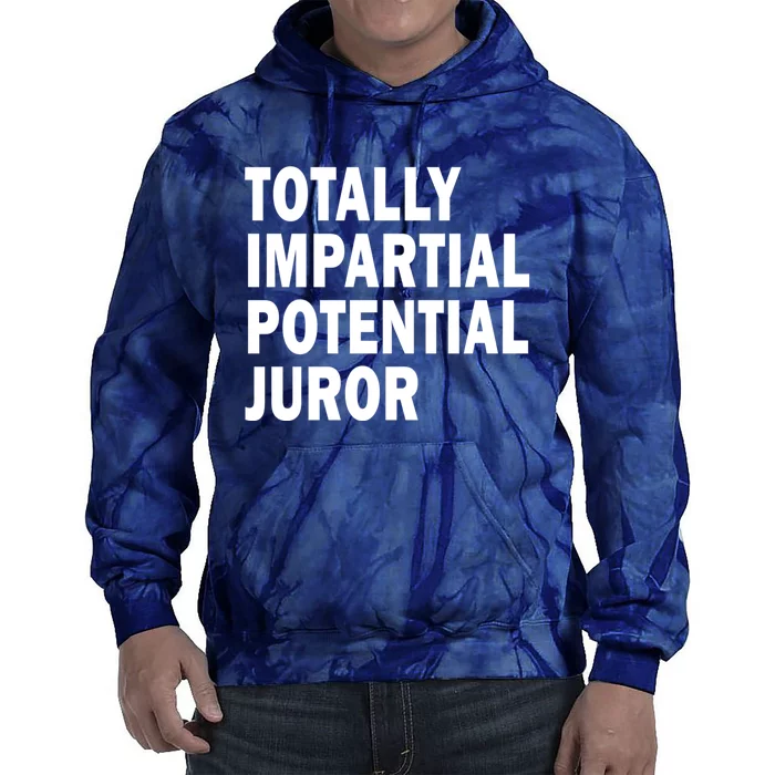 Totally Impartial Potential Juror Tie Dye Hoodie