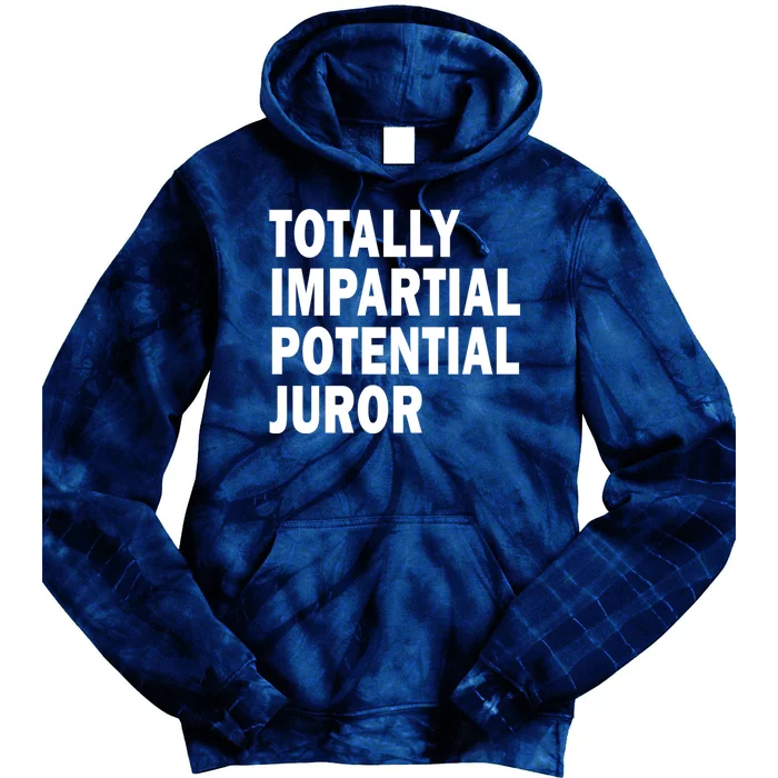 Totally Impartial Potential Juror Tie Dye Hoodie