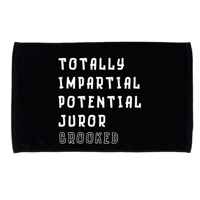 Totally Impartial Potential Juror Crooked Funny Quote Microfiber Hand Towel