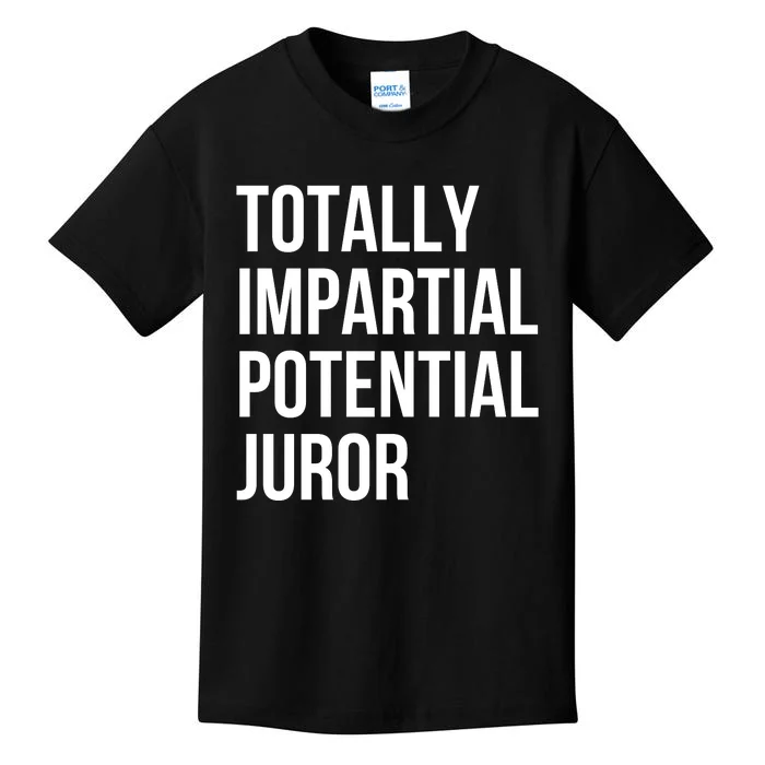 Totally Impartial Potential Juror Kids T-Shirt