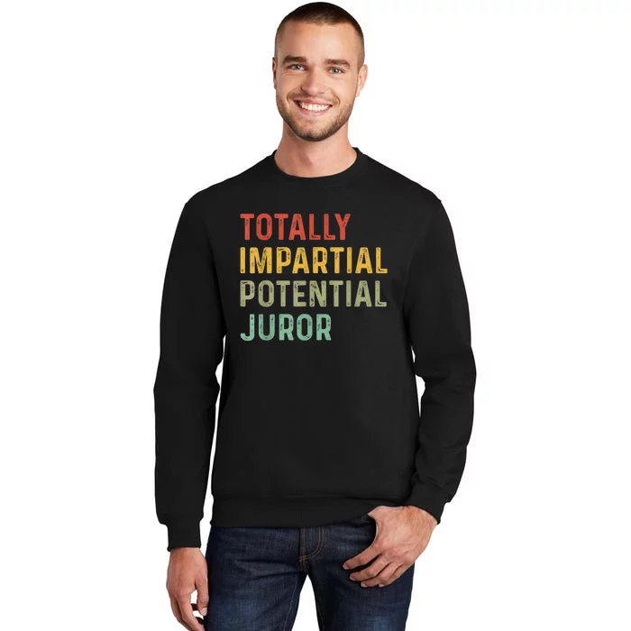 Totally Impartial Potential Juror Sweatshirt