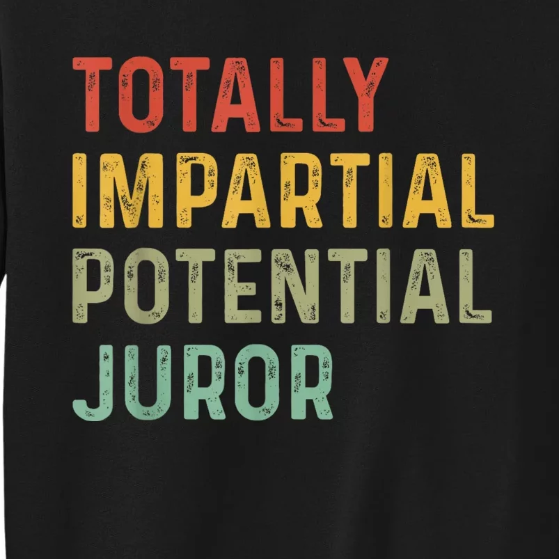 Totally Impartial Potential Juror Sweatshirt