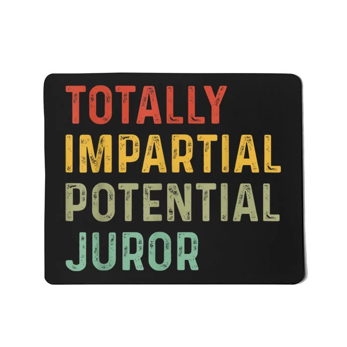 Totally Impartial Potential Juror Mousepad