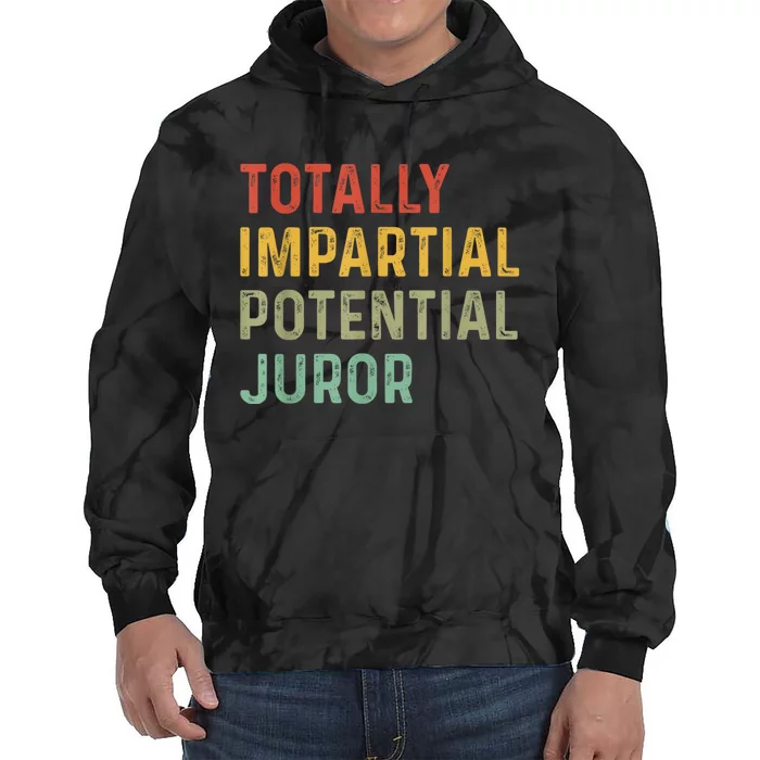 Totally Impartial Potential Juror Tie Dye Hoodie