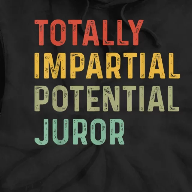 Totally Impartial Potential Juror Tie Dye Hoodie