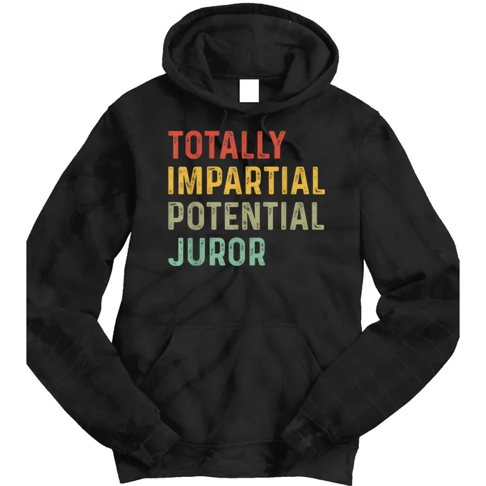 Totally Impartial Potential Juror Tie Dye Hoodie