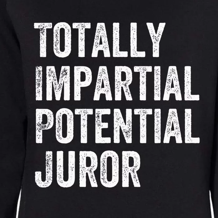 Totally Impartial Potential Juror Womens California Wash Sweatshirt