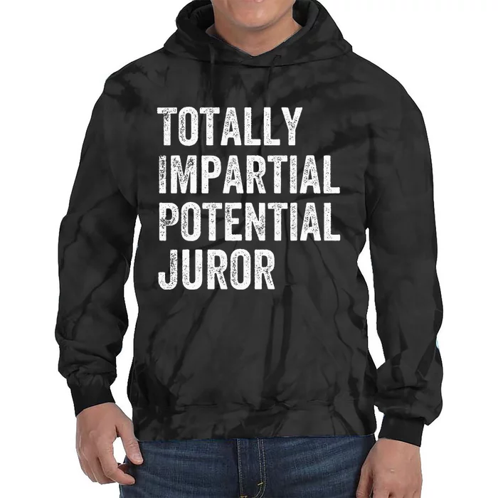 Totally Impartial Potential Juror Tie Dye Hoodie