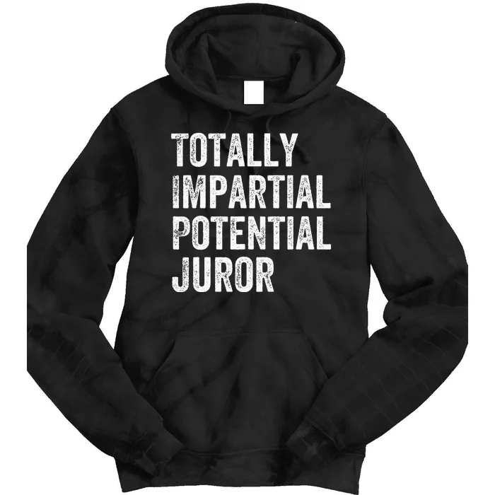 Totally Impartial Potential Juror Tie Dye Hoodie