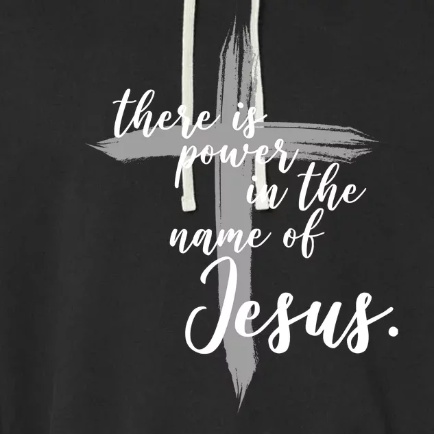 There Is Power In The Name Of Jesus Cross Garment-Dyed Fleece Hoodie