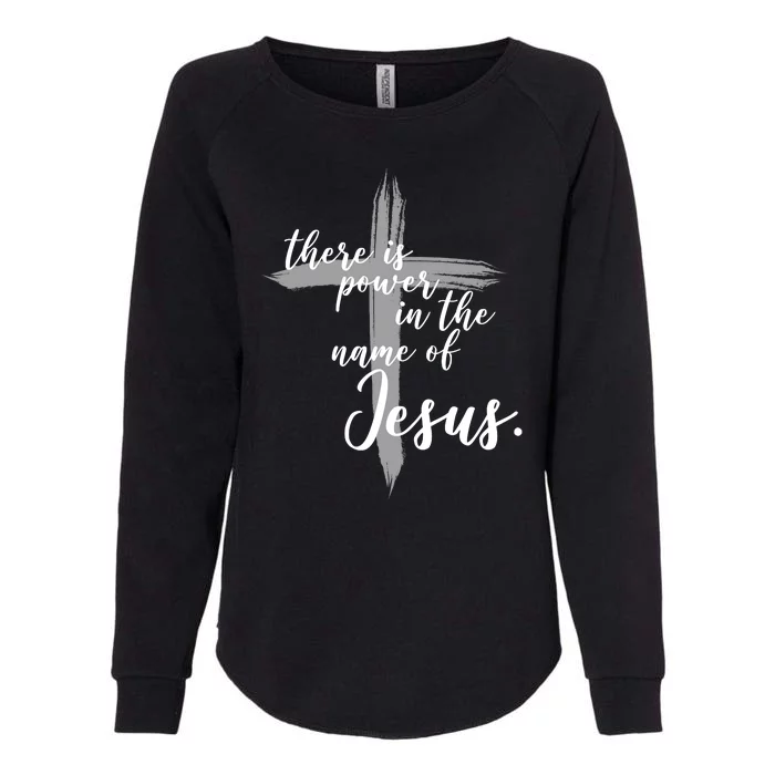 There Is Power In The Name Of Jesus Cross Womens California Wash Sweatshirt