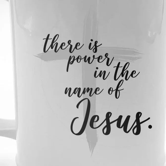 There Is Power In The Name Of Jesus Cross Front & Back Beer Stein