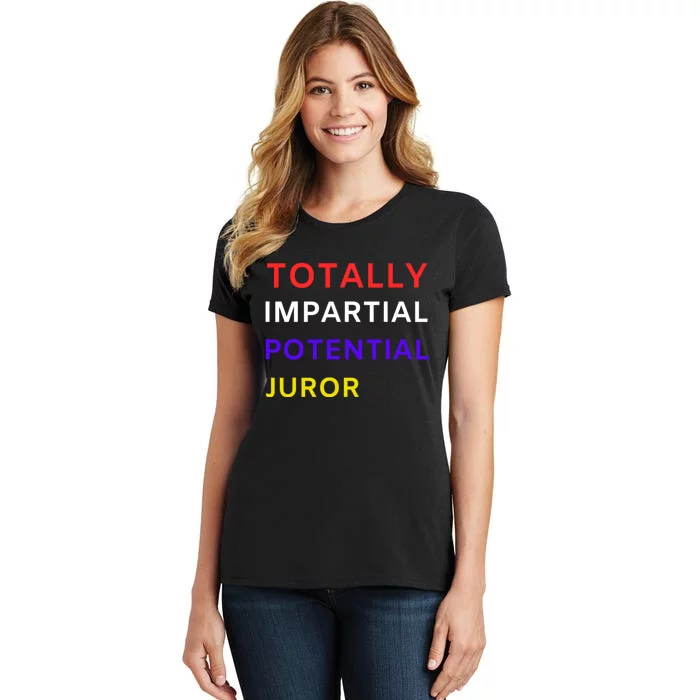 Totally Impartial Potential Juror Women's T-Shirt