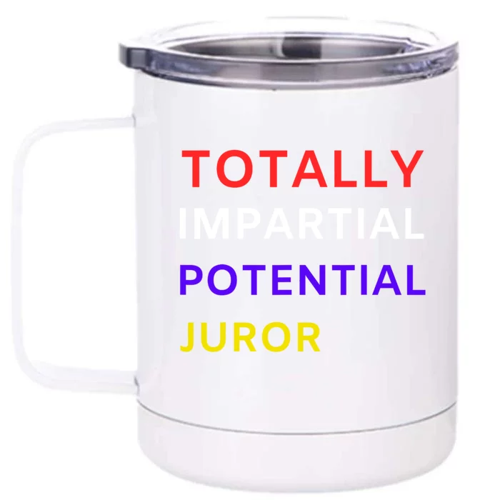 Totally Impartial Potential Juror Front & Back 12oz Stainless Steel Tumbler Cup