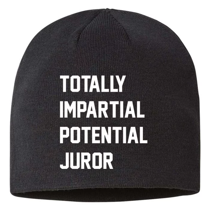 Totally Impartial Potential Juror Funny 8 1/2in Sustainable Knit Beanie