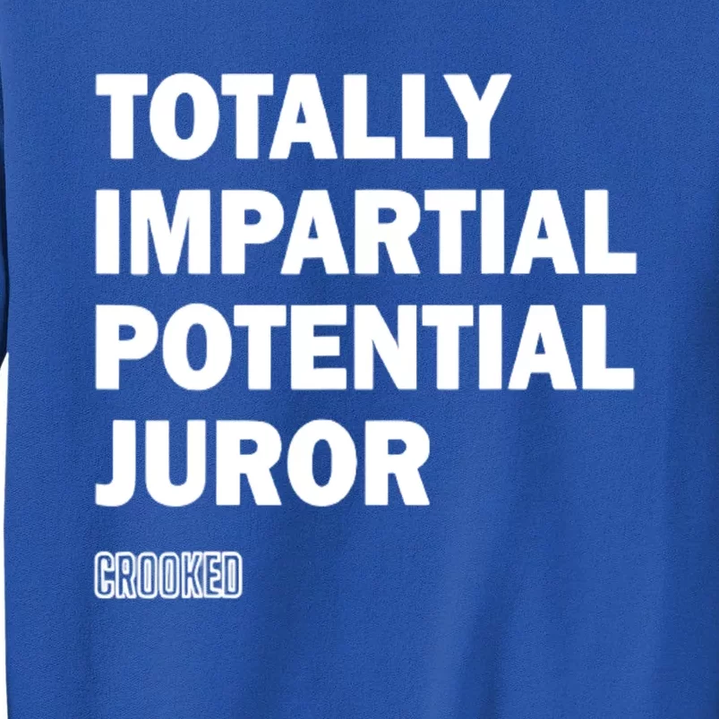 Totally Impartial Potential Juror Tall Sweatshirt