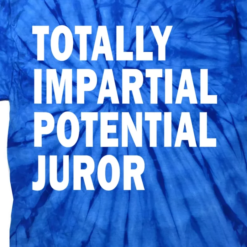 Totally Impartial Potential Juror Tie-Dye T-Shirt