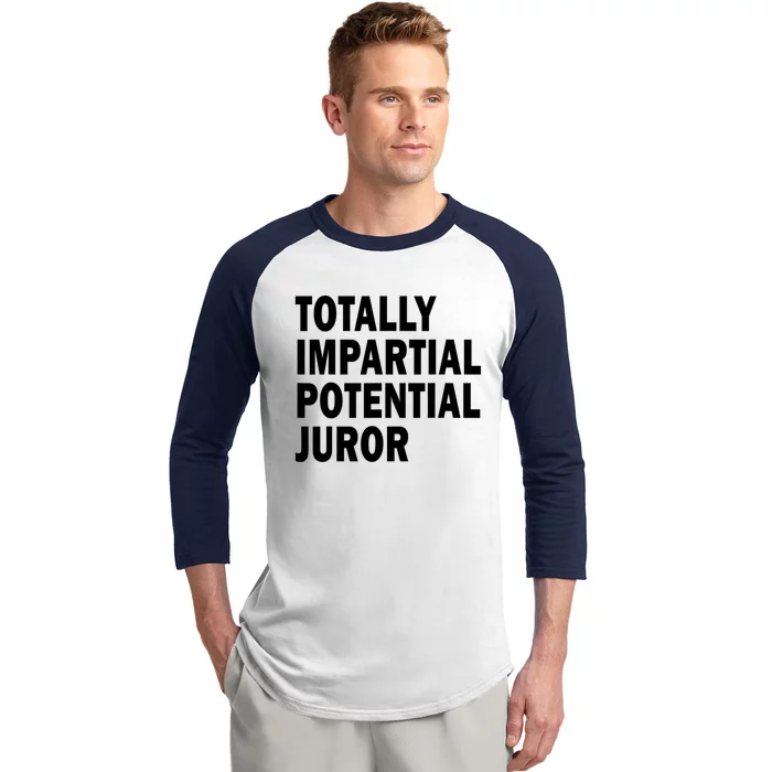 Totally Impartial Potential Juror Baseball Sleeve Shirt