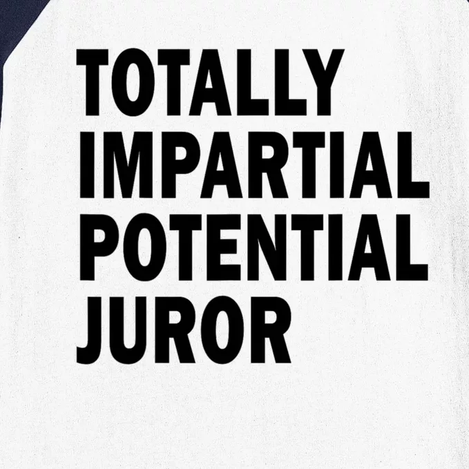 Totally Impartial Potential Juror Baseball Sleeve Shirt