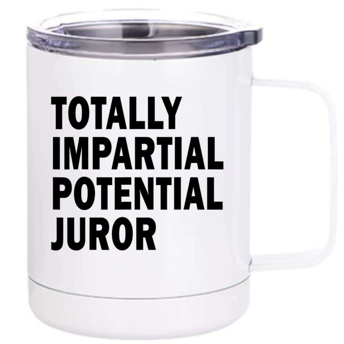 Totally Impartial Potential Juror Front & Back 12oz Stainless Steel Tumbler Cup