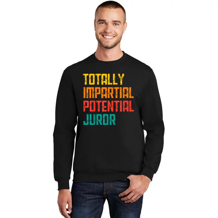 Totally Impartial Potential Juror Tall Sweatshirt