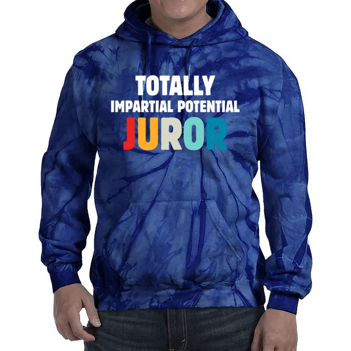 Totally Impartial Potential Juror Tie Dye Hoodie