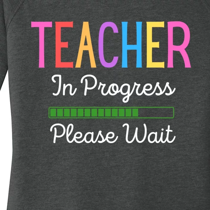 Teacher In Progress Please Wait Future Teacher Funny Women's Perfect Tri Tunic Long Sleeve Shirt