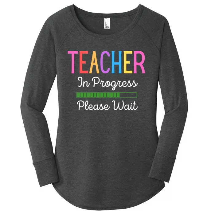 Teacher In Progress Please Wait Future Teacher Funny Women's Perfect Tri Tunic Long Sleeve Shirt