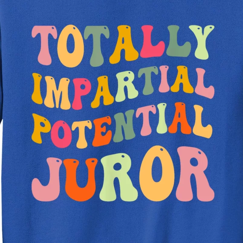 Totally Impartial Potential Juror Groovy Sweatshirt