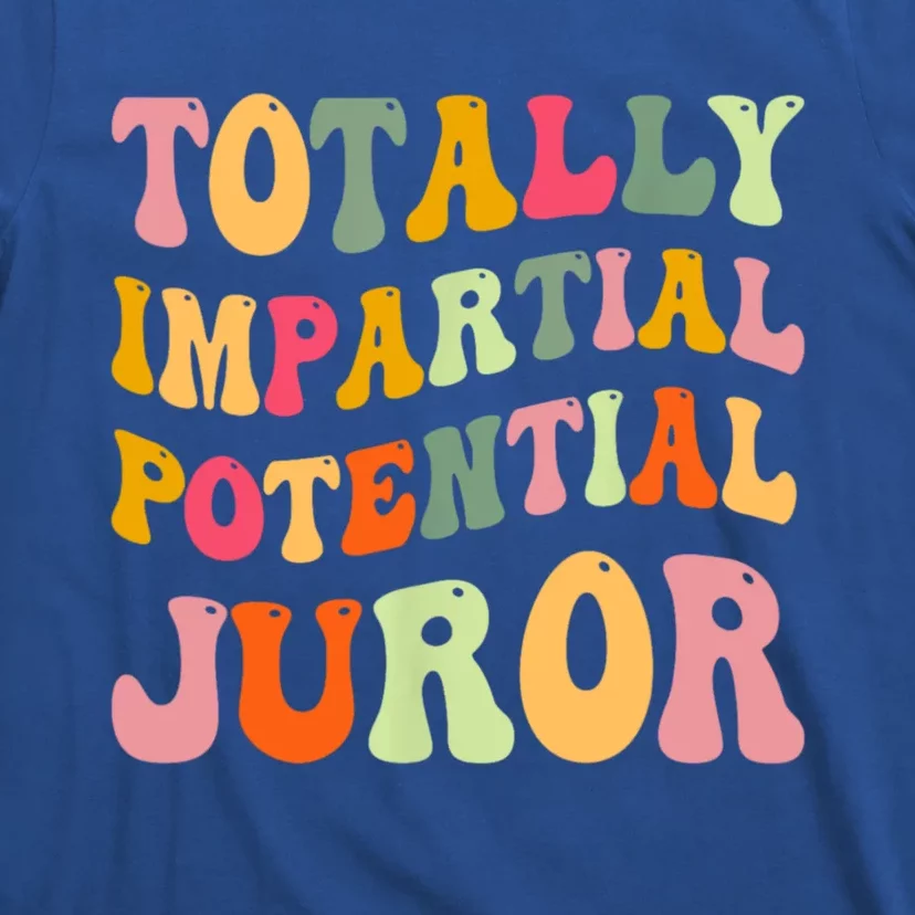 Totally Impartial Potential Juror Groovy T-Shirt