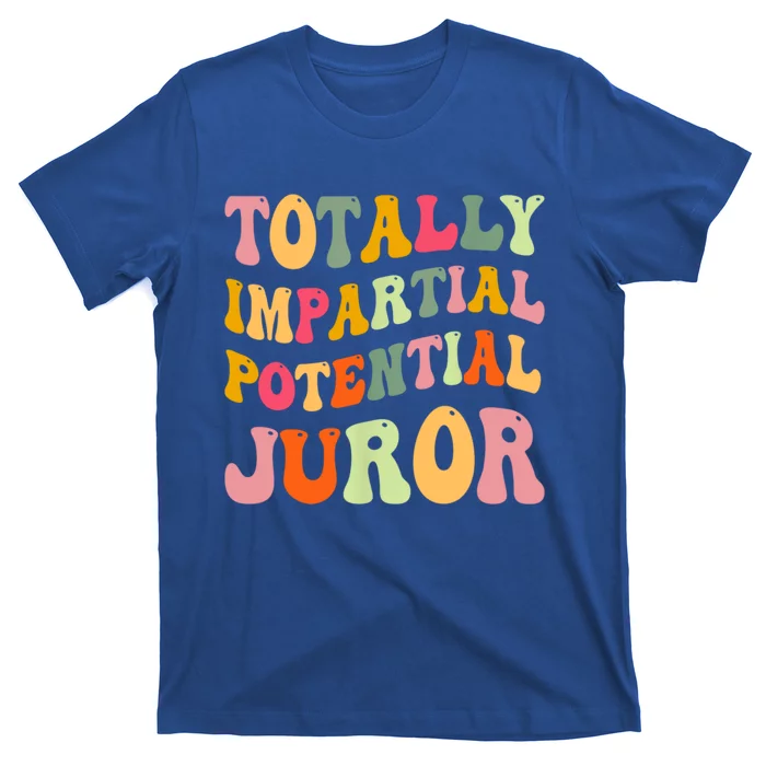 Totally Impartial Potential Juror Groovy T-Shirt