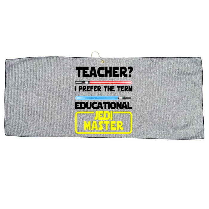 Teacher? I Prefer The Term Educational Jedi Master Large Microfiber Waffle Golf Towel