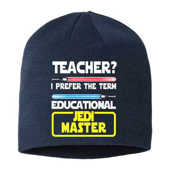 Teacher? I Prefer The Term Educational Jedi Master 8 1/2in Sustainable Knit Beanie